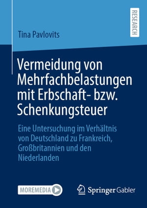 Vermeidung von Mehrfachbelastungen mit Erbschaft- bzw. Schenkungsteuer Eine Untersuchung im Verh?ltnis von Deutschland zu Frankreich, Gro?britannien und den NiederlandenŻҽҡ[ Tina Pavlovits ]