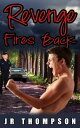 Revenge Fires Back【電子書籍】[ JR Thompso