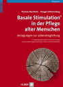 Basale Stimulation? in der Pflege alter Menschen Anregungen zur Lebensbegleitung