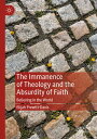 The Immanence of Theology and the Absurdity of Faith Believing in the World【電子書籍...