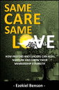 Same Care, Same Love How Pastors And Leaders Can Keep, Nurture And Grow Their Membership Strength【電子書籍】[ Ezekiel Benson ]