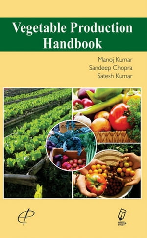 Vegetable Production Handbook【電子書籍】[ Manoj Kumar ]