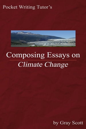 Pocket Writing Tutor's Composing Essays on Climate Change