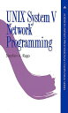 UNIX System V Network Programming【電子書籍】[ Stephen Rago ]