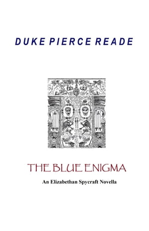 The Blue Enigma - An Elizabethan Spycraft Novella