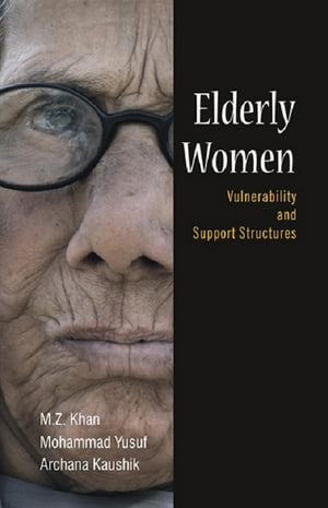 Elderly Women: Vulnerability And Support Structures