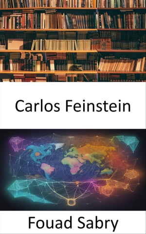 Carlos Feinstein Iluminando el pasado, dando forma al futuro