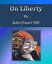 On Liberty by John Stuart MillŻҽҡ[ John Stuart Mill ]