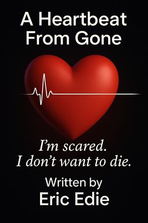 A Heartbeat From Gone【電子書籍】[ Eric Edie ]