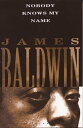 Nobody Knows My Name【電子書籍】 James Baldwin