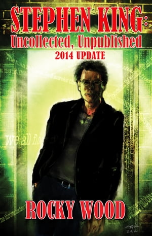 Stephen King: Unpublished, Uncollected – 2014 Update
