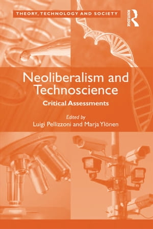 Neoliberalism and Technoscience Critical Assessments