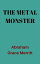 The Metal MonsterŻҽҡ[ Abraham Grace Merritt ]