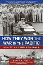 How They Won the War in the Pacific Nimitz and His Admirals