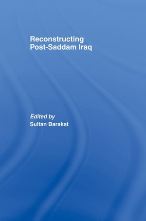 Reconstructing Post-Saddam Iraq