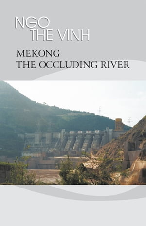 MekongーThe Occluding River