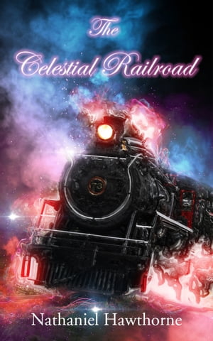 ŷKoboŻҽҥȥ㤨The Celestial RailroadŻҽҡ[ Nathaniel Hawthorne ]פβǤʤ100ߤˤʤޤ