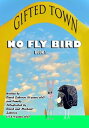 Gifted Town No Fly Bird【電子書籍】 David Zaborov