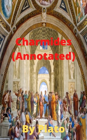 Charmides (Annotated)Żҽҡ[ Plato ]