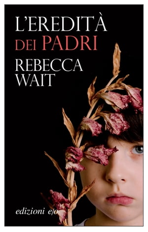 L'eredit? dei padri【電子書籍】[ Rebecca Wait ]