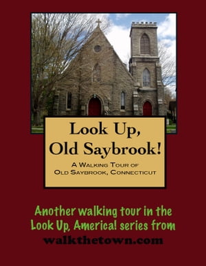 A Walking Tour of Old Saybrook, Connecticut【