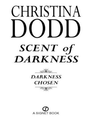 Scent of Darkness Darkness Chosen【電子書籍】[ Christina Dodd ]