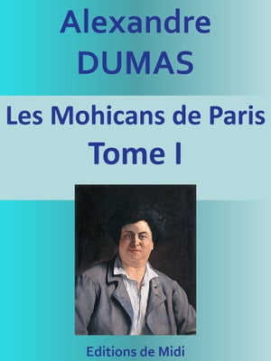 Les Mohicans de Paris Tome IŻҽҡ[ Alexandre DUMAS ]