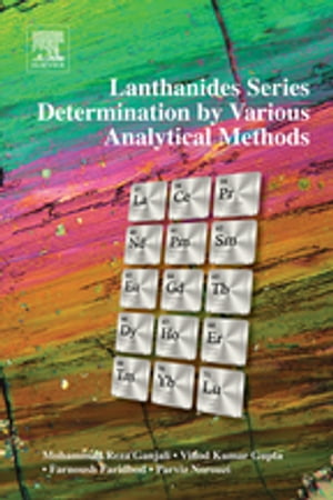 楽天楽天Kobo電子書籍ストアLanthanides Series Determination by Various Analytical Methods【電子書籍】[ Mohammad Reza Ganjali ]