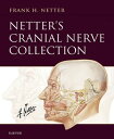 Netter’s Cranial Nerve Collection Netter’s Cranial Nerve Collection E-Book【電子書籍】 Frank H. Netter, MD