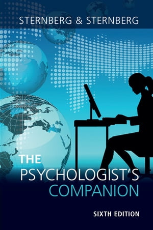 The Psychologist's Companion A Guide to Professional Success for Students, Teachers, and Researchers