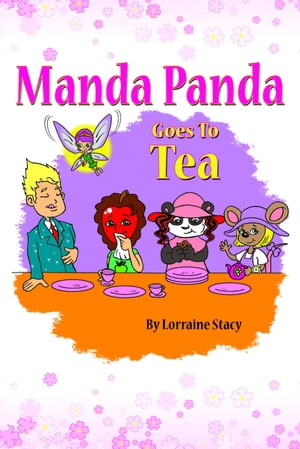 Manda Panda Goes to Tea【電子書籍】[ Lorraine Stacy ]