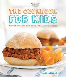The Cookbook for Kids Great Recipes for Kids Who Love to Cook【電子書籍】[ Lisa Atwood ]