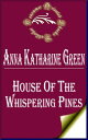 ŷKoboŻҽҥȥ㤨House of the Whispering Pines (AnnotatedŻҽҡ[ Anna Katharine Green ]פβǤʤ99ߤˤʤޤ