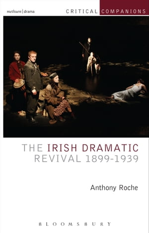 The Irish Dramatic Revival 1899-1939