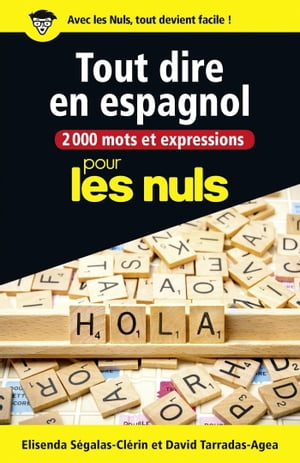 2000 mots et expressions pour tout dire en espagnol pour les Nuls【電子書籍】[ Elisenda S?galas-Cl?rin ]