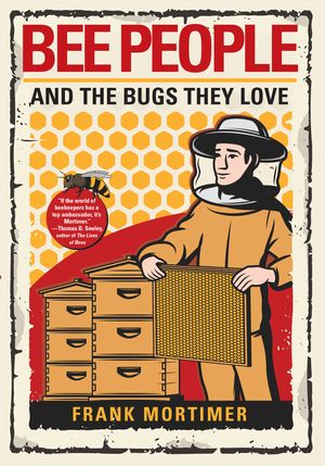 Bee People and the Bugs They Love【電子書籍】[ Frank Mortimer ]