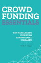 Crowdfunding essentials Een handleiding voor jouw reward-based campagne【電子書籍】[ N...