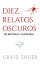 Diez Relatos Oscuros de Misterio y Suspenso DIEZ RELATOS OSCUROS DE MISTERIO Y SUSPENSOŻҽҡ[ Craig Enger ]