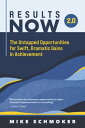 Results Now 2.0 The Untapped Opportunities for Swift, Dramatic Gains in Achievement