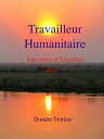 Travailleur Humanitaire Anecdotes et Trag?dies