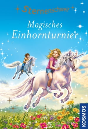 Sternenschweif, 53, Magisches Einhornturnier【電子書籍】[ Linda Chapman ]