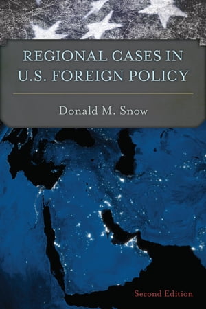 楽天楽天Kobo電子書籍ストアRegional Cases in U.S. Foreign Policy【電子書籍】[ Donald M. Snow, University of Alabama ]