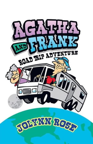 Agatha and Frank Road Trip Adventure【電子書籍】[ Jolynn Rose ]