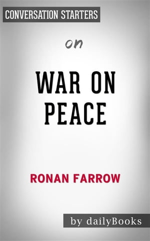 War on Peace: by Ronan Farrow​​​​​​​ | Conversation Starters