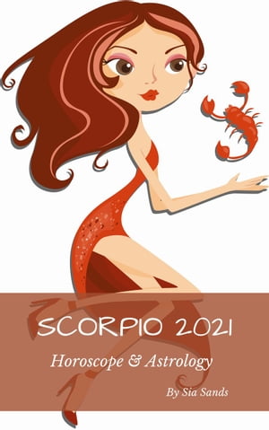 Scorpio 2021 Horoscope & Astrology