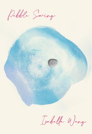 Pebble Swing【電子書籍】[ Isabella Wang ]