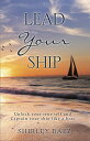 Lead Your Ship: Unlock your true self and Captain your ship like a boss: Unlock ...