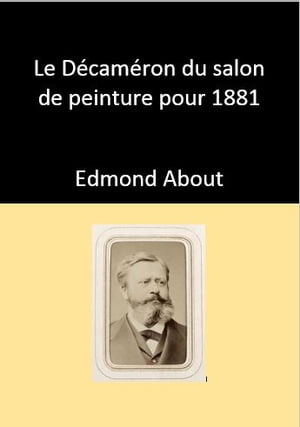 Le Decameron du salon de peinture pour 1881Żҽҡ[ About Edmond ]