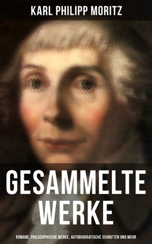 Gesammelte Werke: Romane, Philosophische Werke, Autobiografische Schriften und mehr