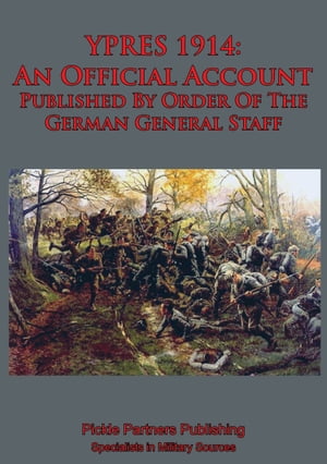 YPRES 1914: An Official Account Published By Ord